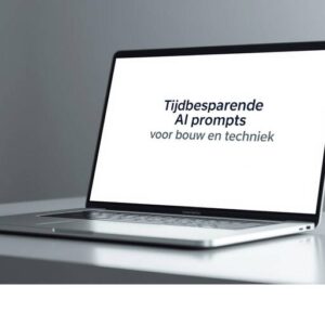 Tijdbesparende prompts voor bouw en techniek
